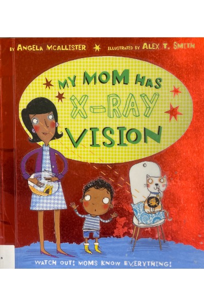 Mother’s Day read alouds-My Mom Has X-Ray Vision