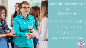 Read more about the article A Reading Specialist’s Role on Meet the Teachers Night or During Open House